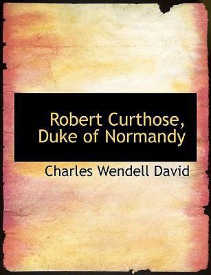 Robert Curthose, Duke of Normandy [Large Print] 1116766833 Book Cover