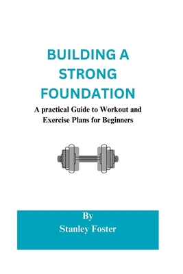 Building a strong foundation: A practical guide... B0C5PP74FY Book Cover