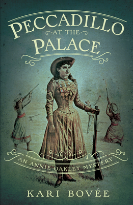 Peccadillo at the Palace: An Annie Oakley Mystery 1943006903 Book Cover