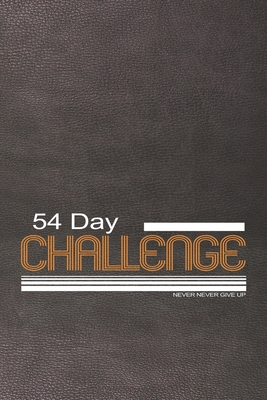 54 Day challenge: Notebook Unique Gift for any ... 1676752919 Book Cover
