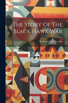 The Story Of The Black Hawk War 1021874965 Book Cover