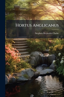 Hortus Anglicanus: Or, the Modern English Garde... 1142896013 Book Cover