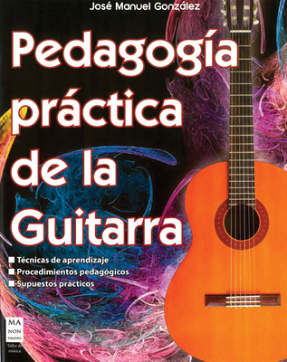 Pedagogía Práctica de la Guitarra: Técnicas de ... [Spanish] 8412081269 Book Cover