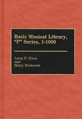 Basic Musical Library, P Series, 1-1000 0313275270 Book Cover