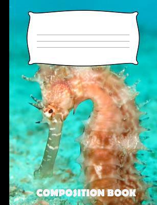 Composition Book: Seahorse Composition Notebook... 1073036138 Book Cover