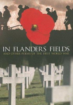 In Flanders Field: And Other Poems of the First... 1841933465 Book Cover