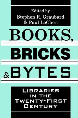 Books, Bricks and Bytes: Libraries in the Twent... 1138519723 Book Cover