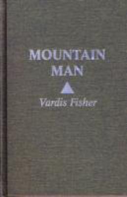 Mountain Man: A Novel of Male and Female in the... 0891908323 Book Cover