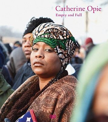 Catherine Opie: Empty and Full 377573015X Book Cover