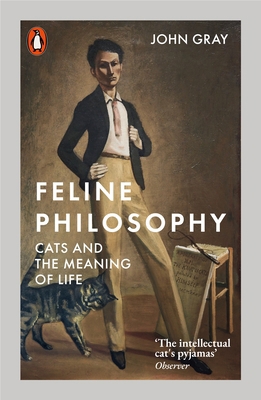 Feline Philosophy: Cats and the Meaning of Life 0141988428 Book Cover