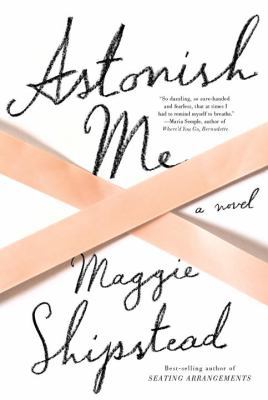 Astonish Me: A novel 0307962903 Book Cover