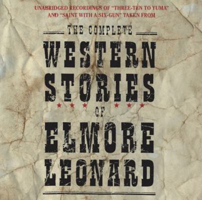 The Complete Western Stories of Elmore Leonard CD 0060757655 Book Cover