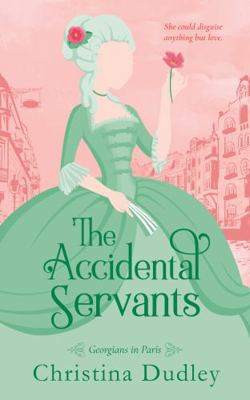 The Accidental Servants: An 18th-Century Romanc... 1963408144 Book Cover