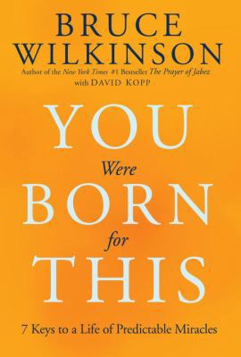 You Were Born for This: 7 Key Ways to a Life of... 1601422970 Book Cover