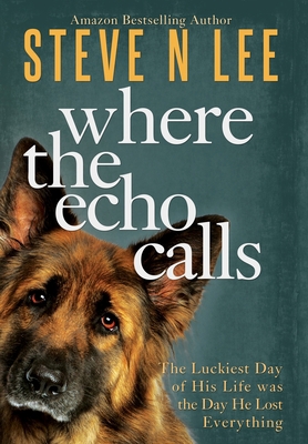 Where the Echo Calls: A Heartwarming Dog Book 1914292200 Book Cover