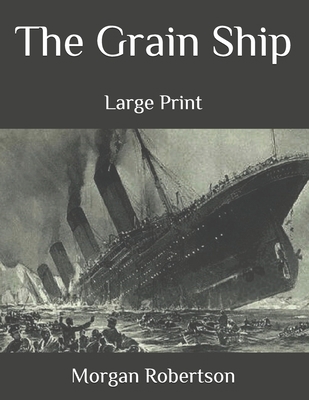 The Grain Ship: Large Print B08KWJGBJH Book Cover