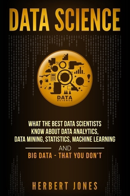 Data Science: What the Best Data Scientists Kno... 172964239X Book Cover