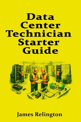Data Center Technician Starter Guide: Landing Y... B0GD1QMG3W Book Cover