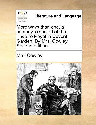 More ways than one, a comedy, as acted at the T... 1170420265 Book Cover