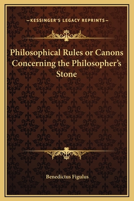 Philosophical Rules or Canons Concerning the Ph... 1169178863 Book Cover