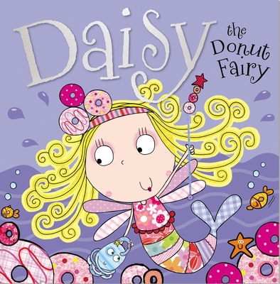 Daisy the Donut Fairy 178065362X Book Cover