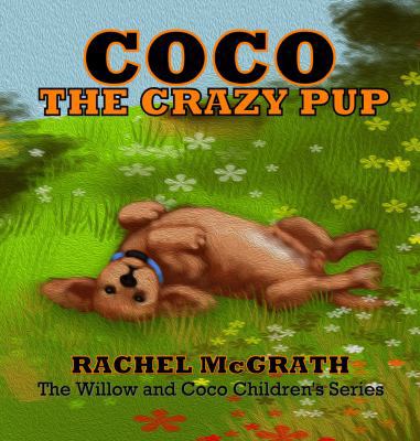 Coco the Crazy Pup 1684197457 Book Cover