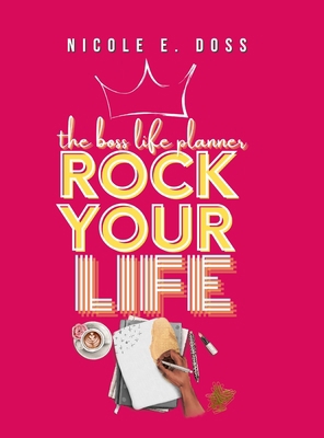 The Boss Life Planner 2022: Rock Your Life Edition 1716056179 Book Cover