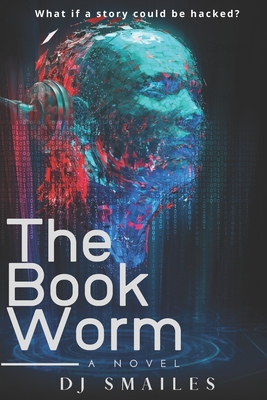 The Book Worm: What if a story could be hacked? B086BJZPJV Book Cover
