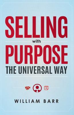 Selling With Purpose: The Universal Way 159932671X Book Cover