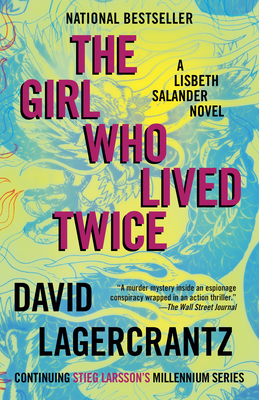 The Girl Who Lived Twice: A Lisbeth Salander Novel 1101974176 Book Cover