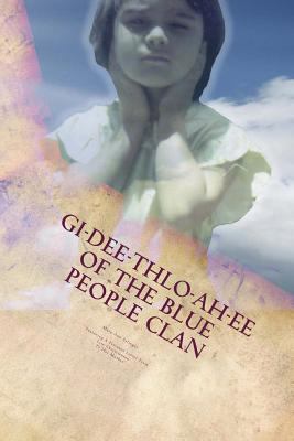 GI-Dee-Thlo-Ah-Ee Of The Blue People Clan 0615887112 Book Cover