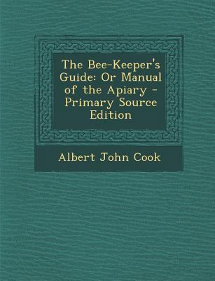 The Bee-Keeper's Guide: Or Manual of the Apiary 1289531544 Book Cover