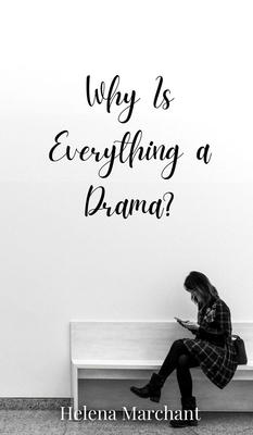 Why Is Everything a Drama? 3690851351 Book Cover