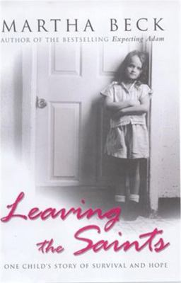 Leaving the Saints: One Child's Story of Surviv... 0749950919 Book Cover