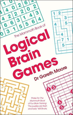 The Mammoth Book of Logical Brain Games (Mammot... 1472120310 Book Cover