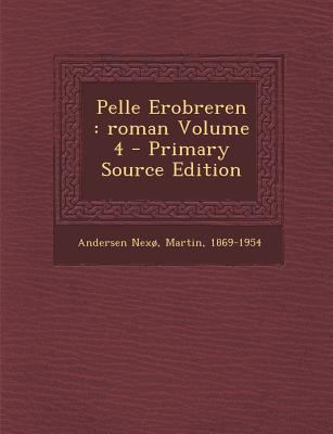 Pelle Erobreren: Roman Volume 4 - Primary Sourc... [Danish] 1293070742 Book Cover