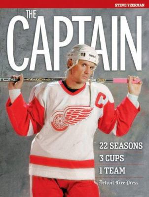 The Captain: Steve Yzerman: 22 Seasons, 3 Cups,... 1572439351 Book Cover