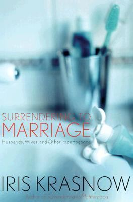 Surrendering to Marriage: Husbands, Wives, and ... 0786862181 Book Cover