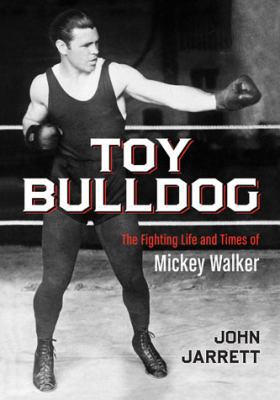 Toy Bulldog: The Fighting Life and Times of Mic... 0786470402 Book Cover