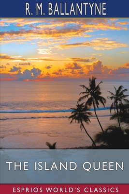 The Island Queen (Esprios Classics)            Book Cover