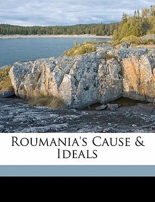 Roumania's Cause & Ideals 1172105278 Book Cover