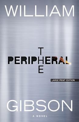 The Peripheral [Large Print] 1594139156 Book Cover