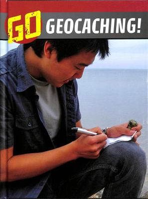 Go Geocaching! (The Wild Outdoors) 1398244678 Book Cover