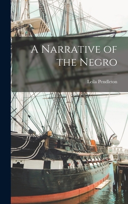 A Narrative of the Negro B0BQ1V8DB9 Book Cover