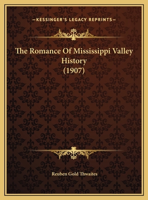 The Romance Of Mississippi Valley History (1907) 1169520081 Book Cover