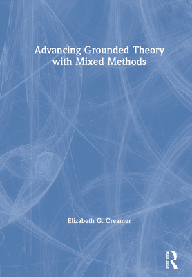 Advancing Grounded Theory with Mixed Methods 0367174790 Book Cover