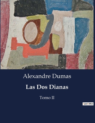 Las Dos Dianas: Tomo II [Spanish] B0C2GC5575 Book Cover
