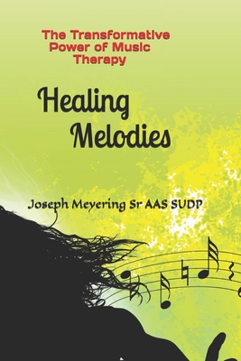 Healing Melodies: The Transformative Power of M... B0F7X46NVL Book Cover