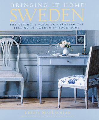 Bringing It Home: Sweden: The Ultimate Guide to... 0517707837 Book Cover