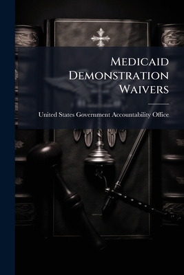 Medicaid Demonstration Waivers 1024273520 Book Cover